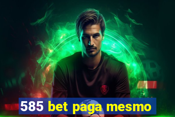 585 bet paga mesmo