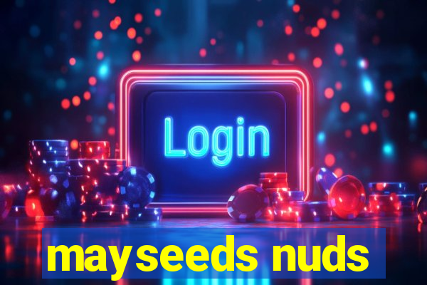 mayseeds nuds