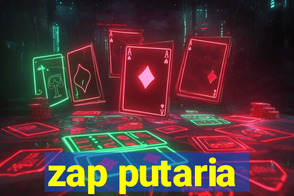 zap putaria