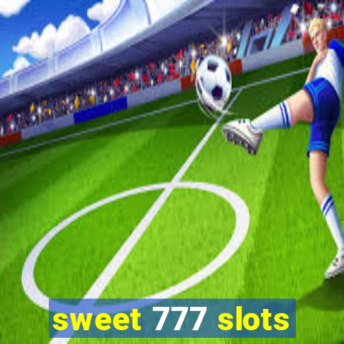 sweet 777 slots