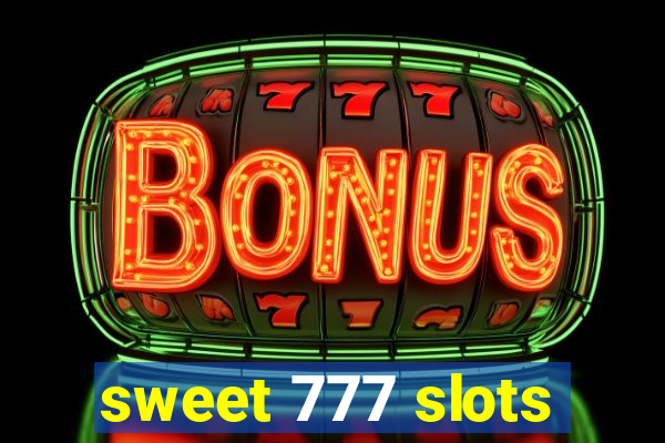 sweet 777 slots