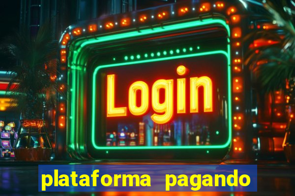 plataforma pagando no cadastro fortune tiger