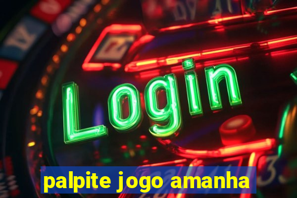 palpite jogo amanha