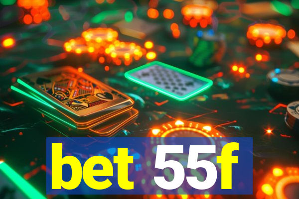 bet 55f