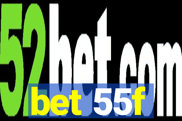 bet 55f