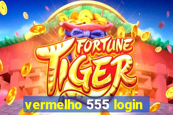 vermelho 555 login