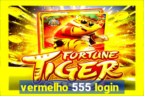 vermelho 555 login