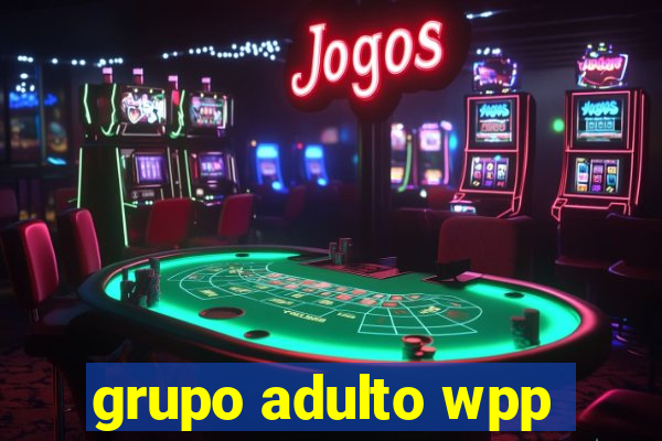 grupo adulto wpp