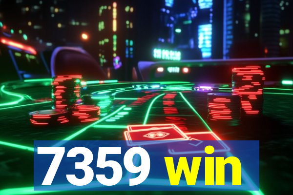 7359 win