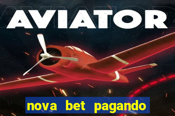 nova bet pagando no cadastro