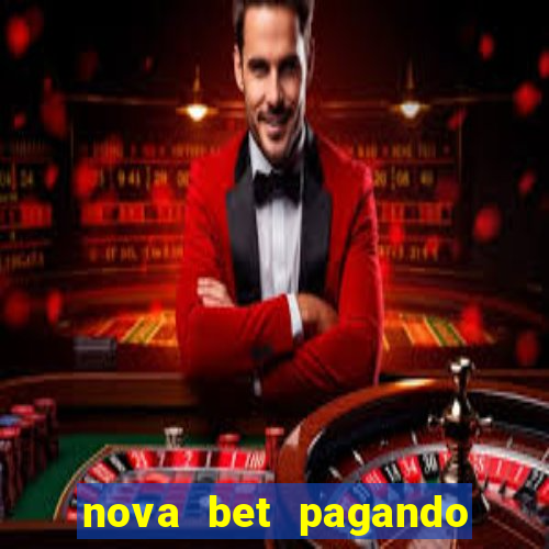 nova bet pagando no cadastro