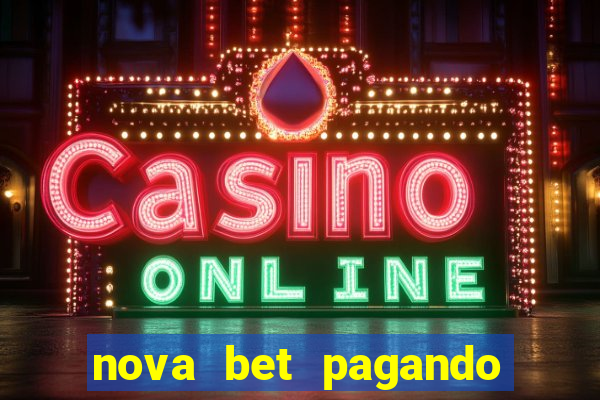 nova bet pagando no cadastro