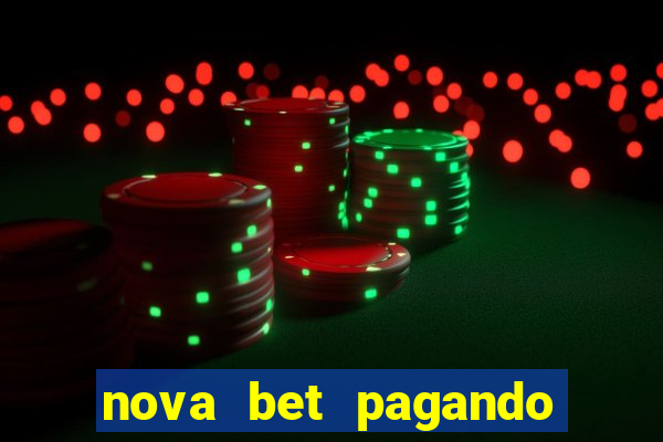 nova bet pagando no cadastro