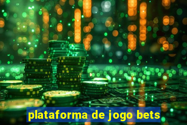 plataforma de jogo bets