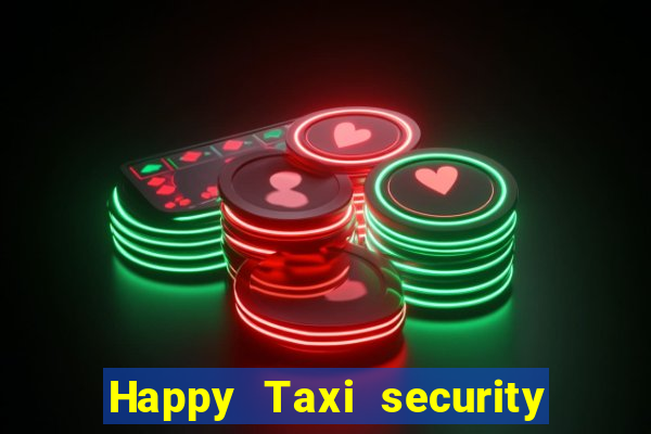 Happy Taxi security password road 96 happy
