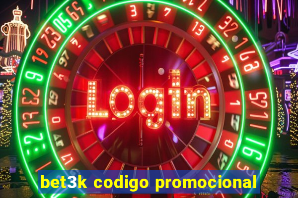 bet3k codigo promocional