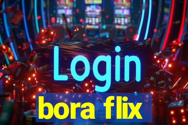 bora flix