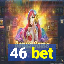 46 bet