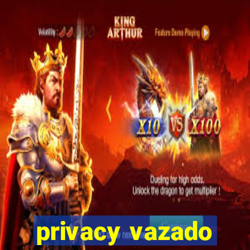 privacy vazado