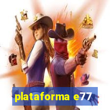 plataforma e77