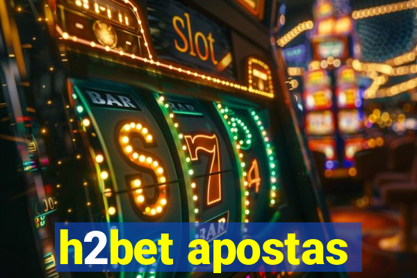 h2bet apostas