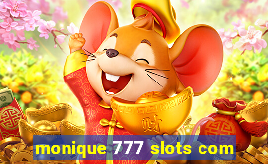 monique 777 slots com