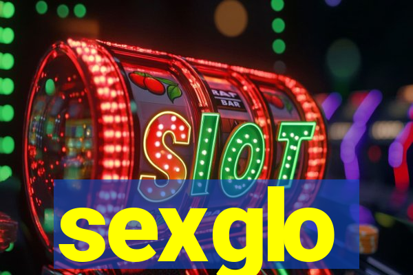 sexglo