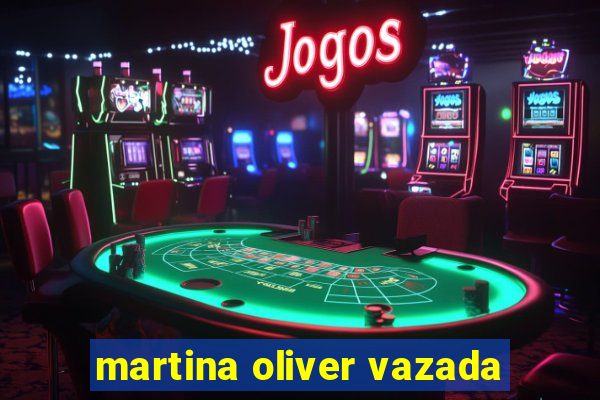 martina oliver vazada