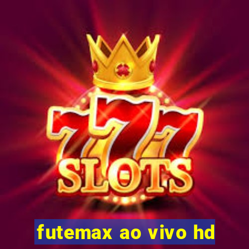 futemax ao vivo hd