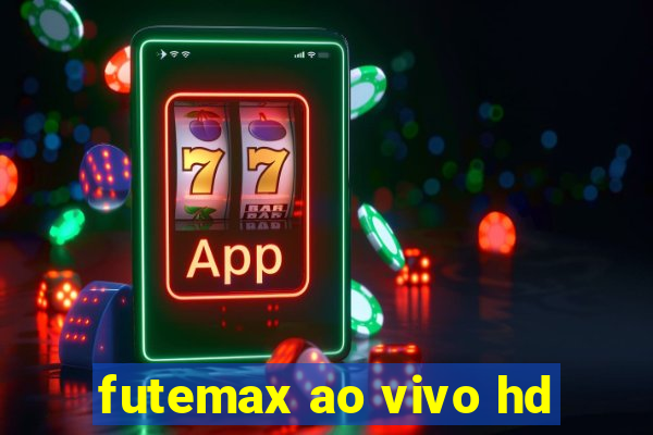 futemax ao vivo hd
