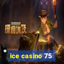 ice casino 75