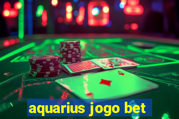 aquarius jogo bet