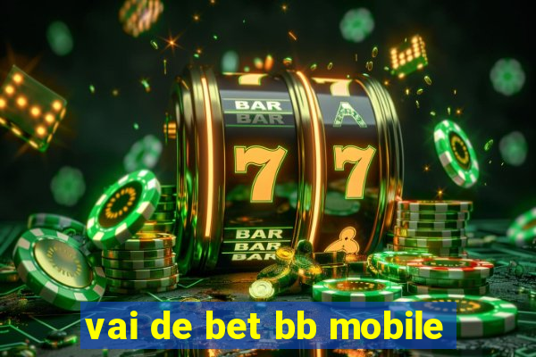 vai de bet bb mobile