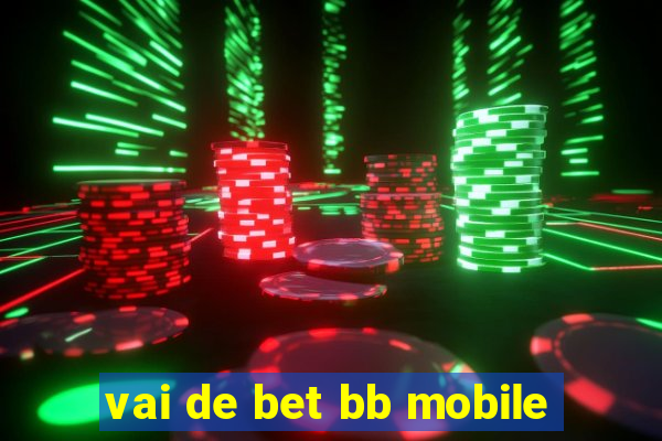 vai de bet bb mobile