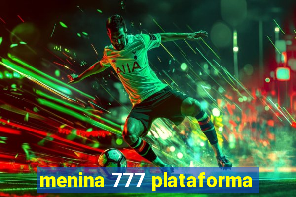 menina 777 plataforma