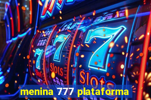 menina 777 plataforma