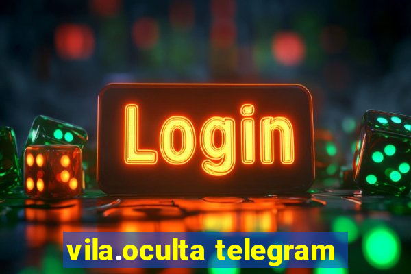 vila.oculta telegram