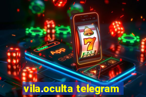 vila.oculta telegram