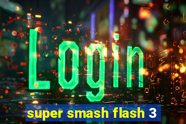 super smash flash 3