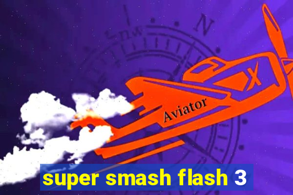 super smash flash 3