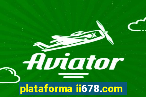 plataforma ii678.com