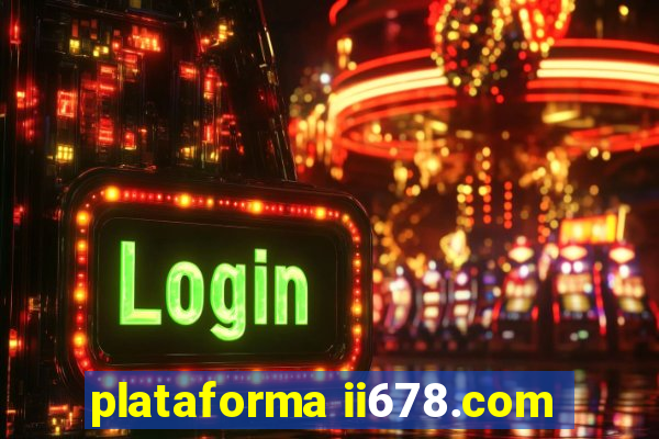 plataforma ii678.com