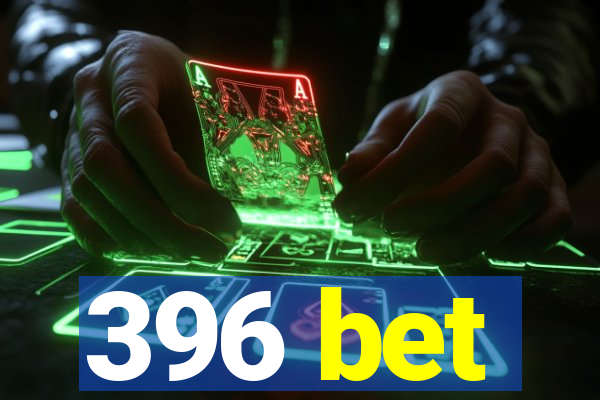 396 bet