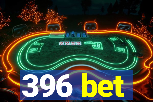 396 bet