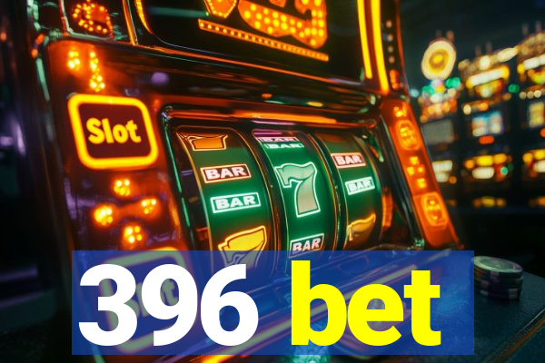 396 bet