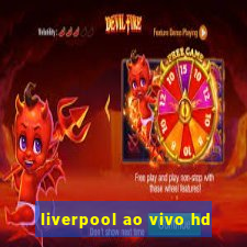 liverpool ao vivo hd