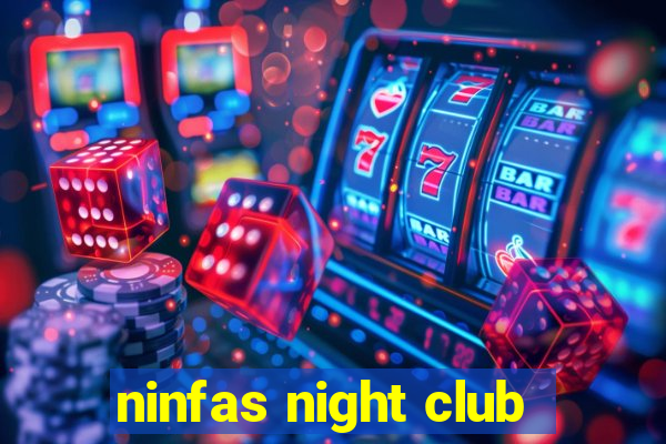 ninfas night club