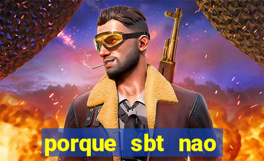 porque sbt nao pega na tv digital