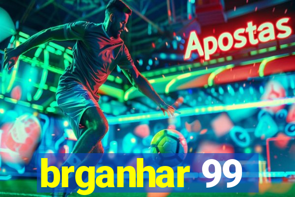 brganhar 99