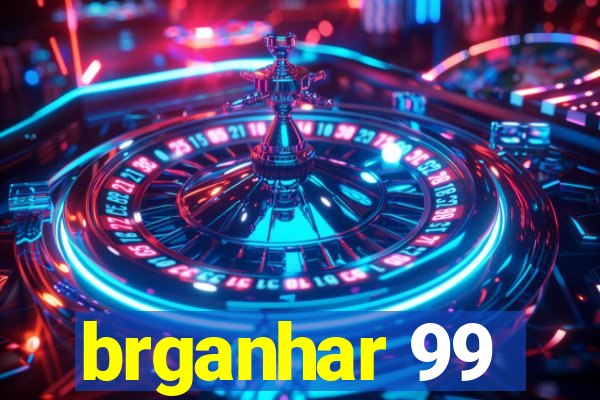 brganhar 99